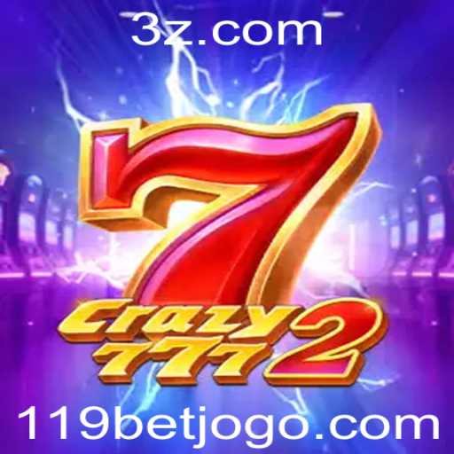 Explore o Jogo Crazy7772 e Descubra as Novidades com 119bet