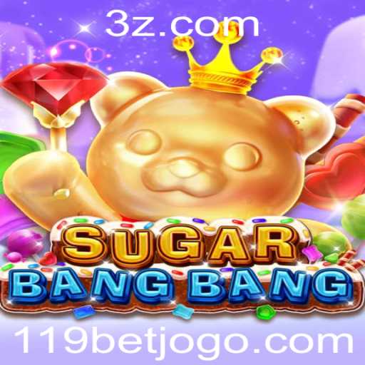 Descubra o Universo de SUGARBANGBANG: O Jogo que Revoluciona Entretenimento com 119bet